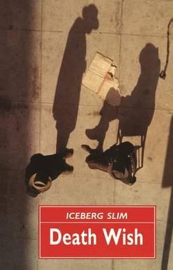 Iceberg Slim · Death Wish (Paperback Book) [Main edition] (2012)