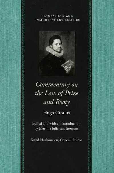 Commentary on the Law of Prize and Booty, with Associated Documents - Hugo Grotius - Livros - Liberty Fund Inc - 9780865974753 - 15 de maio de 2006