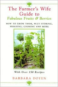 Cover for Barbara Doyen · The Farmer's Wife Guide To Fabulous Fruits And Berries: Growing, Storing, Freezing, and Cooking Your Own Fruits and Berries (Hardcover Book) (2002)