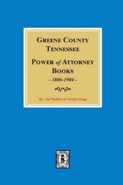 Cover for Jan Maddux · Greene County, Tennessee Power of Attorney Books, 1806-1904. (Paperback Book) (2018)
