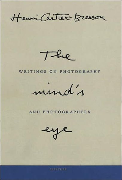 Cover for Henri Cartier-Bresson · The Mind's Eye: Writings on Photography and Photographers (Hardcover Book) (2005)