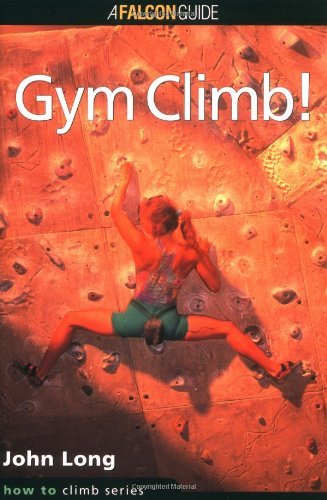 Gym Climb - How To Climb Series - John Long - Bøker - Rowman & Littlefield - 9780934641753 - 1994