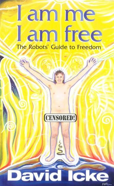 I am Me, I am Free: The Robots Guide to Freedom - David Icke - Książki - Bridge of Love Publications - 9780952614753 - 1 listopada 1996