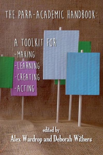 The Para-Academic Handbook: A Toolkit for Making-Learning-Creating-Acting - Alex Wardrop - Livros - Intellect - 9780956450753 - 1 de setembro de 2014