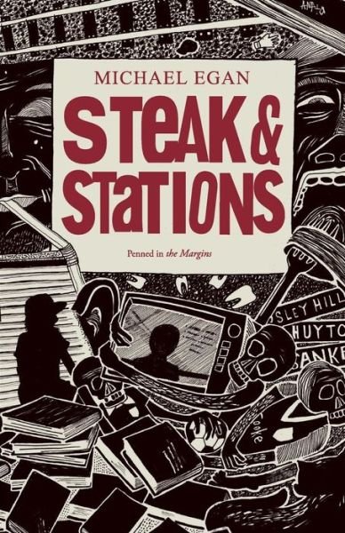 Steak & Stations - Michael Egan - Books - Penned in the Margins - 9780956546753 - December 1, 2010