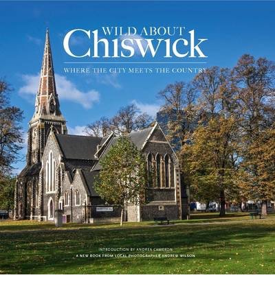 Cover for Andrew Wilson · Wild About Chiswick (Hardcover bog) (2013)