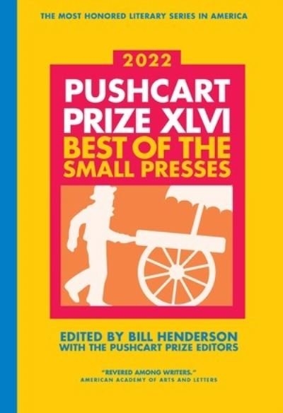 Cover for Bill Henderson · The Pushcart Prize XLVI: Best of the Small Presses 2022 Edition - The Pushcart Prize Anthologies (Paperback Book) (2024)