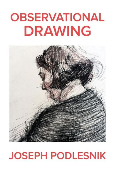 Cover for Joseph Podlesnik · Observational Drawing (Paperback Book) (2017)