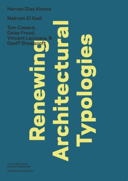 Renewing Architectural Typologies: Mosque, House, Library - Louis I. Kahn Assistant Visiting Professors - Nina Rappaport - Books - Actar Publishers - 9780989331753 - February 15, 2014