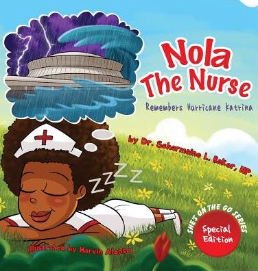 Cover for Scharmaien Lawson-baker · Nola the Nurse Remembers Hurricane Katrina (Hardcover Book) (2015)