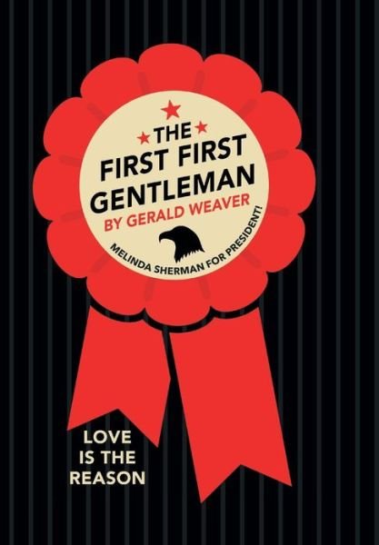 Cover for Gerald Weaver · The First Gentleman (Gebundenes Buch) (2016)
