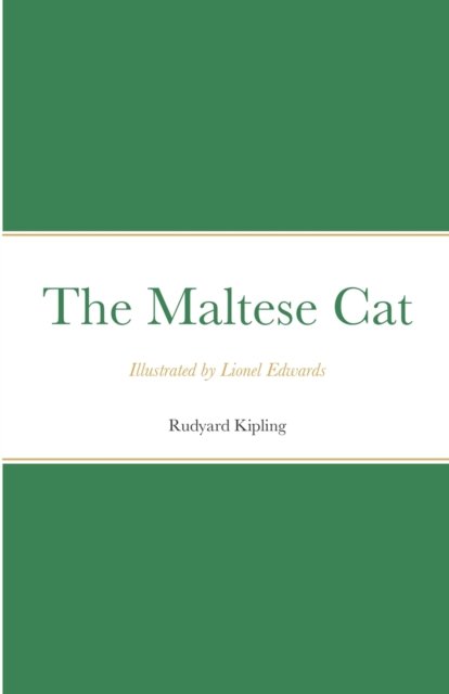 The Maltese Cat: Illustrated by Lionel Edwards - Rudyard Kipling - Livros - Lulu.com - 9781008974753 - 19 de abril de 2021
