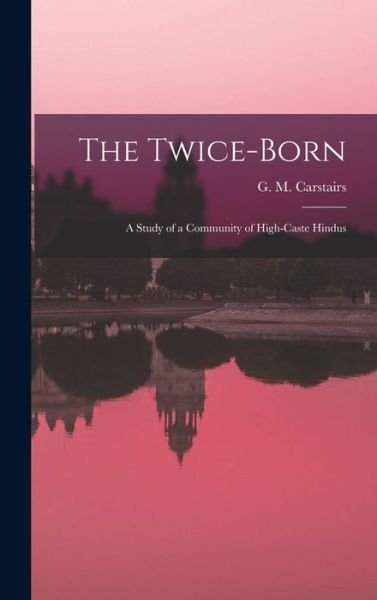 Cover for G M (G Morris) Carstairs · The Twice-born (Hardcover bog) (2021)
