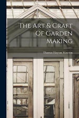 Cover for Thomas Hayton Mawson · Art &amp; Craft of Garden Making (Book) (2022)