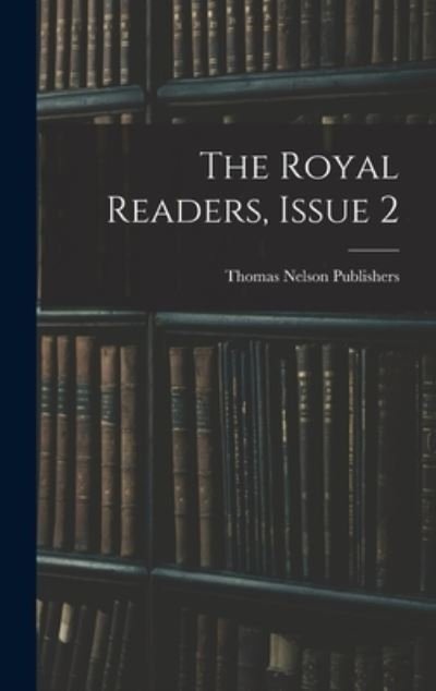 Cover for Thomas Nelson Publishers · Royal Readers, Issue 2 (Book) (2022)