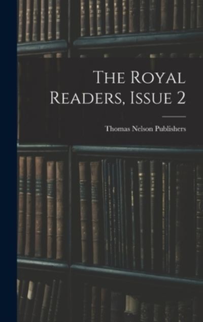 Cover for Thomas Nelson Publishers · Royal Readers, Issue 2 (Bok) (2022)