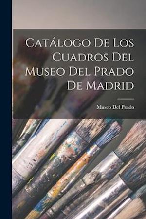 Cover for Museo del Prado · Catálogo de Los Cuadros Del Museo Del Prado de Madrid (Buch) (2022)