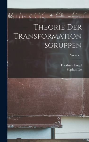 Cover for Sophus Lie · Theorie der Transformationsgruppen; Volume 1 (Buch) (2022)