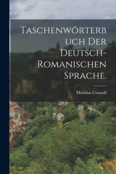 Cover for Matthias Conradi · Taschenwörterbuch der Deutsch-Romanischen Sprache (Book) (2022)