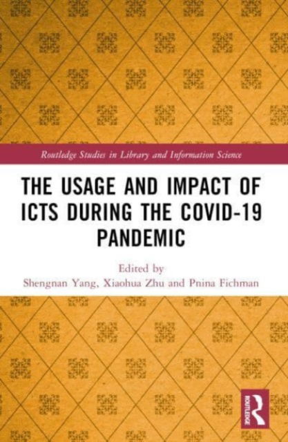 The Usage and Impact of ICTs during the Covid-19 Pandemic - Routledge Studies in Library and Information Science (Paperback Book) (2024)