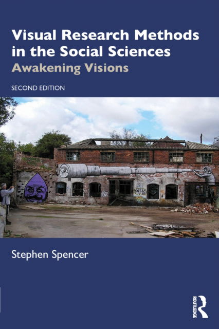 Cover for Stephen Spencer · Visual Research Methods in the Social Sciences: Awakening Visions (Hardcover bog) (2022)