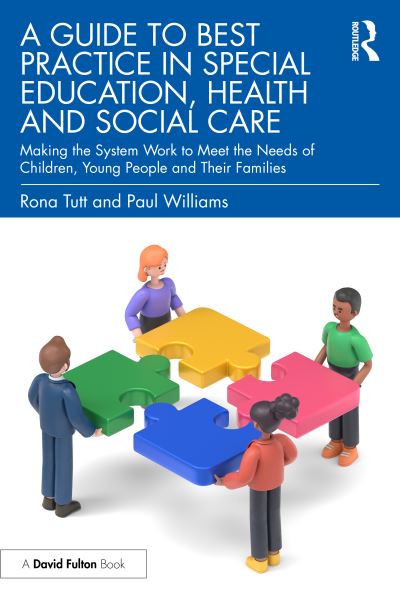 Cover for Rona Tutt · A Guide to Best Practice in Special Education, Health and Social Care: Making the System Work to Meet the Needs of Children, Young People and Their Families (Paperback Book) (2023)