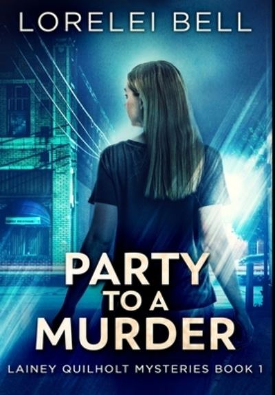 Cover for Lorelei Bell · Party to a Murder (Hardcover Book) (2021)