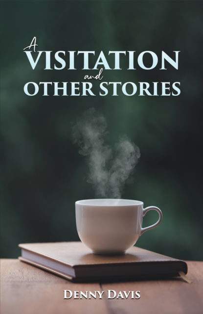 Denny Davis · A Visitation and Other Stories (Paperback Book) (2024)