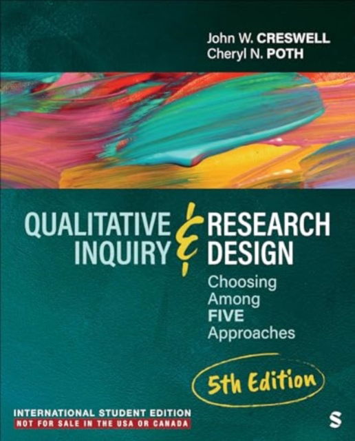 Qualitative Inquiry and Research Design - International Student Edition: Choosing Among Five Approaches - John W. Creswell - Książki - SAGE Publications Inc - 9781071947753 - 7 lutego 2024