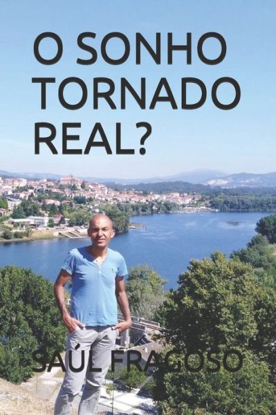 Cover for Saul Fragoso · O Sonho Tornado Real? (Paperback Book) (2019)