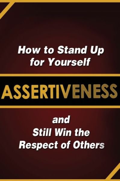 Cover for Judy Murphy · Assertiveness: How to Stand Up for Yourself and Still Win the Respect of Others (Paperback Book) [Large type / large print edition] (2011)