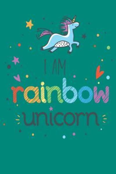 I Am Rainbow Unicorn - Sun Moon Journal Notebook Publishing - Livres - Independently Published - 9781092667753 - 4 avril 2019