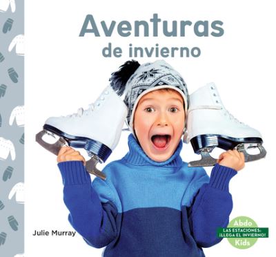 Aventuras de Invierno - Julie Murray - Books - ABDO Publishing Company - 9781098269753 - December 15, 2023