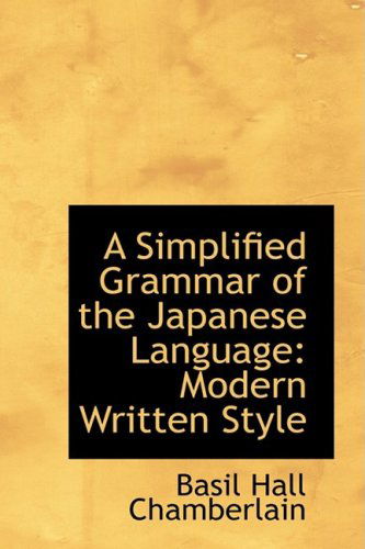 Cover for Basil Hall Chamberlain · A Simplified Grammar of the Japanese Language: Modern Written Style (Hardcover Book) (2009)