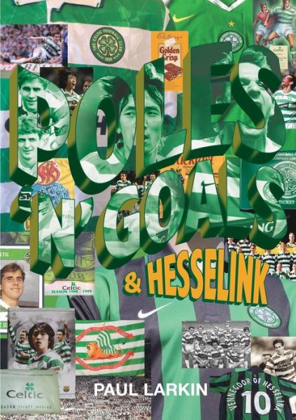 Poles 'n' Goals and Hesselink - Paul Larkin - Books - Lulu.com - 9781105642753 - April 3, 2012