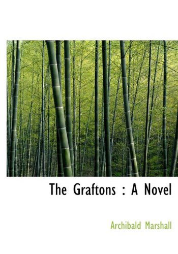 Cover for Archibald Marshall · The Graftons: a Novel (Hardcover Book) (2009)