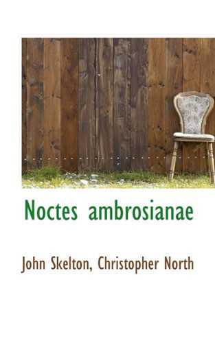 Cover for Christopher North · Noctes Ambrosianae (Paperback Book) (2009)