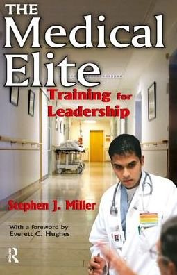 Cover for Stephen Miller · The Medical Elite: Training for Leadership (Gebundenes Buch) (2017)