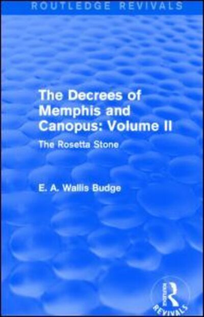 Cover for E. A. Wallis Budge · The Decrees of Memphis and Canopus: Vol. II (Routledge Revivals): The Rosetta Stone - Routledge Revivals (Paperback Book) (2015)