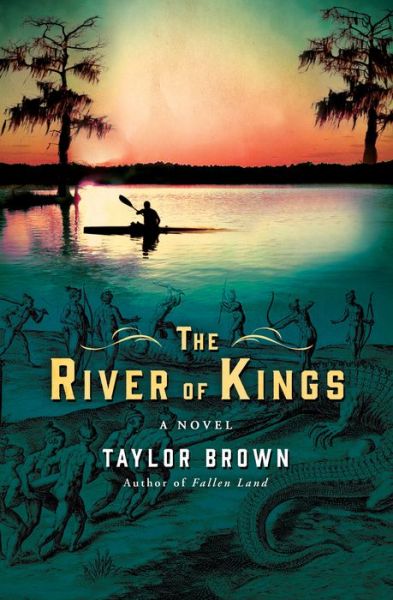 Cover for Taylor Brown · The River of Kings: A Novel (Hardcover Book) (2017)