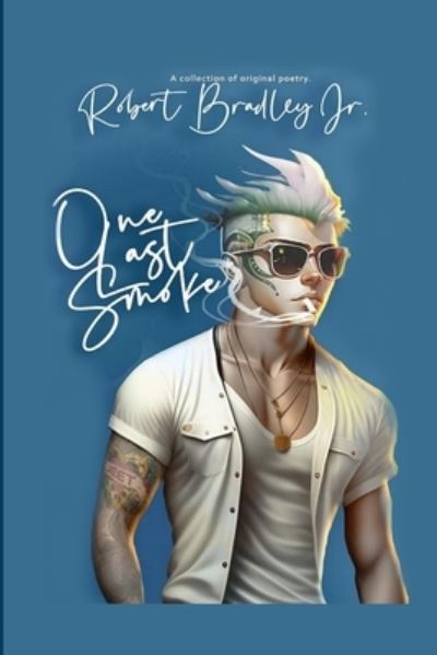 Cover for Bradley, Lcsw, Jr. · One Last Smoke (Book) (2023)