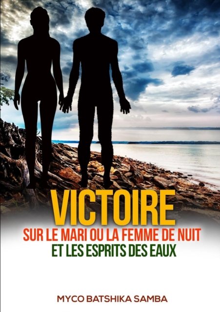 Cover for Rvd Myco Batshika Samba · Victoire Sur Les Maris Ou Femmes de Nuit Et Les Esprits Des Eaux (Paperback Book) (2016)