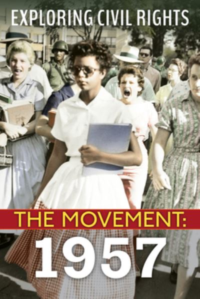 1957 (Exploring Civil Rights: The Movement) - Exploring Civil Rights - Susan Taylor - Bøger - Scholastic Inc. - 9781338769753 - 4. januar 2022