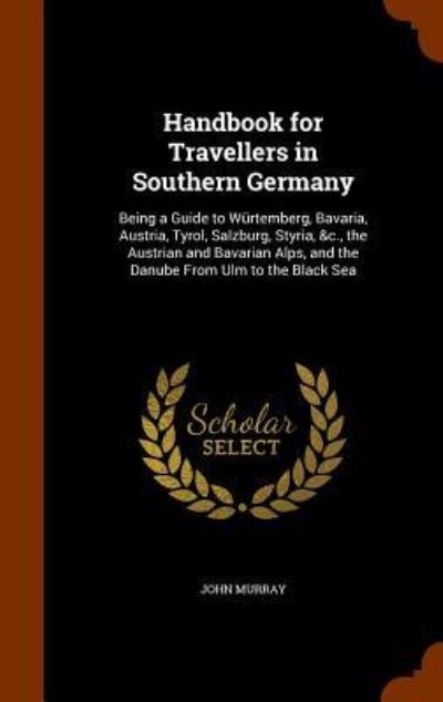 Cover for John Murray · Handbook for Travellers in Southern Germany (Hardcover Book) (2015)