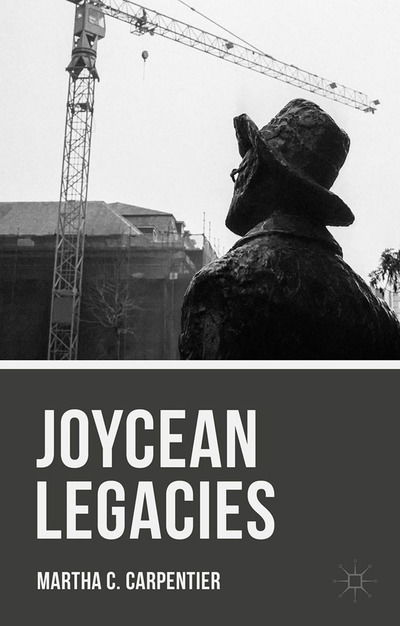 Martha C. Carpentier · Joycean Legacies (Paperback Book) [1st ed. 2015 edition] (2015)