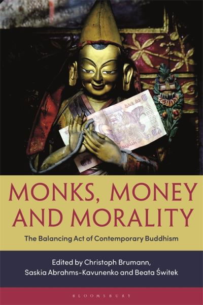 Cover for Brumann Christoph · Monks, Money, and Morality: The Balancing Act of Contemporary Buddhism (Gebundenes Buch) (2021)