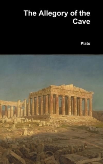 Cover for Plato · The Allegory of the Cave (Hardcover bog) (2017)