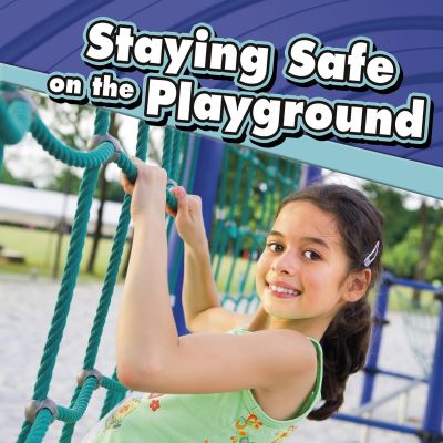 Cover for Lucia Raatma · Staying Safe at the Playground - Staying Safe (Hardcover Book) (2021)