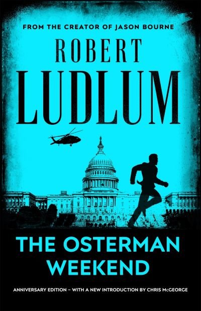 The Osterman Weekend - Robert Ludlum - Livres - Orion Publishing Co - 9781398705753 - 18 août 2022