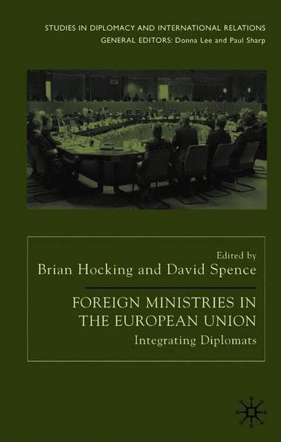 Cover for Brian Hocking · Foreign Ministries in the European Union: Integrating Diplomats - Studies in Diplomacy and International Relations (Paperback Book) [New edition] (2002)